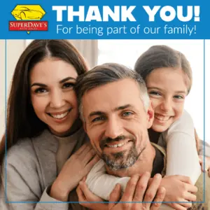 Super Dave's Auto Sales- Thank You For Being Part of Our Family!